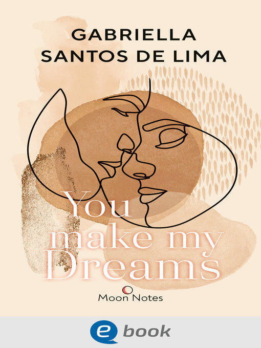 Titeldetails für You make my dreams nach Gabriella Santos de Lima - Verfügbar